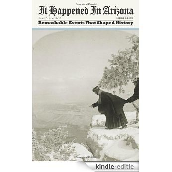 It Happened in Arizona, 2nd: Remarkable Events That Shaped History (It Happened In Series) [Kindle-editie] beoordelingen