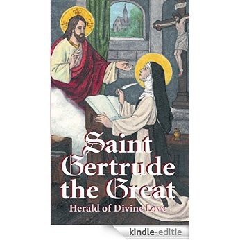 St. Gertrude the Great: Herald of Divine Love (English Edition) [Kindle-editie]