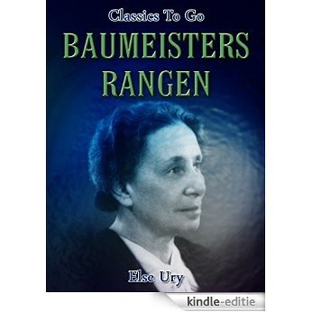 Baumeisters Rangen: Neubearbeitung der ungekürzten Originalfassung (Classics To Go) (German Edition) [Kindle-editie]