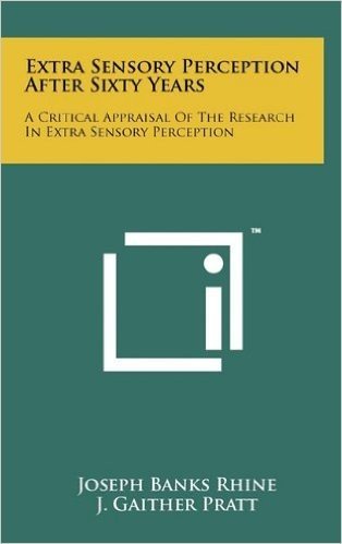 Extra Sensory Perception After Sixty Years: A Critical Appraisal of the Research in Extra Sensory Perception baixar