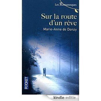 Sur la route d'un rêve (Pocket) [Kindle-editie]