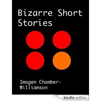 Bizarre short stories (English Edition) [Kindle-editie]