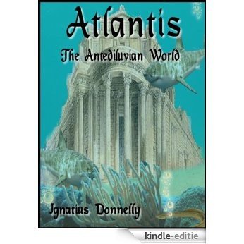 Atlantis The Antediluvian World (Illustrated) (English Edition) [Kindle-editie]