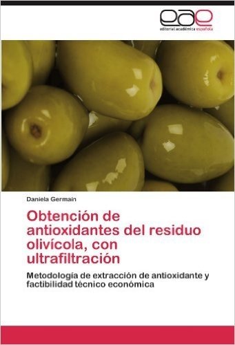 Obtencion de Antioxidantes del Residuo Olivicola, Con Ultrafiltracion