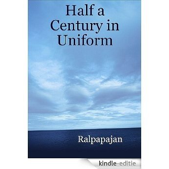 Half a Century in Uniform (English Edition) [Kindle-editie]