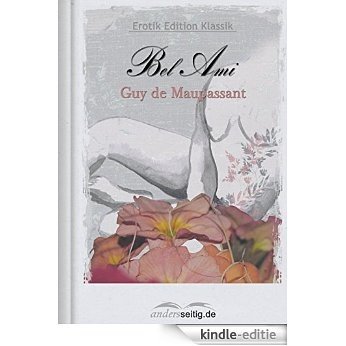 Bel Ami: Erotik Edition Klassik [Kindle-editie] beoordelingen