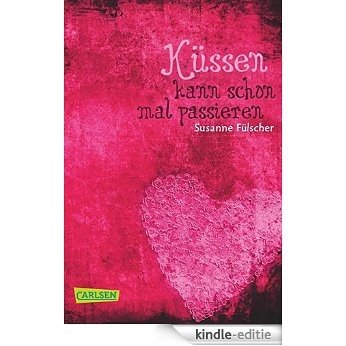 Küssen kann schon mal passieren (German Edition) [Kindle-editie]