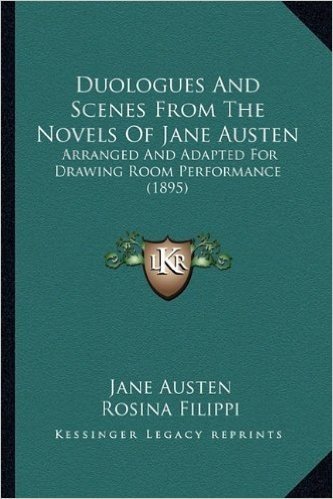 Duologues and Scenes from the Novels of Jane Austen: Arranged and Adapted for Drawing Room Performance (1895) baixar