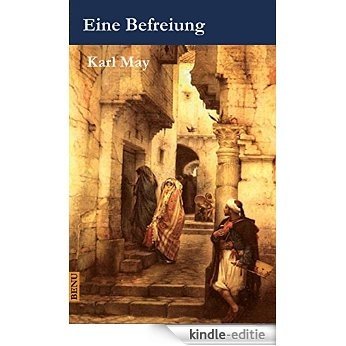Eine Befreiung (Karl Mays Reise- und Abenteuererzählungen 5) (German Edition) [Kindle-editie] beoordelingen