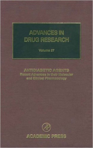 Antidiabetic Agents: Recent Advances in their Molecular and Clinical Pharmacology: 27 (Advances in Drug Research)