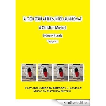 A Fresh Start at the Sunrise Laundromat (Musical and Non-Musical versions) (English Edition) [Kindle-editie]