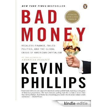 Bad Money: Reckless Finance, Failed Politics, and the Global Crisis of American Capitalism: The Inexcusable Failure of American Finance: An Update to Bad ... Penguin Group eSpecial from Penguin Books) [Kindle-editie]