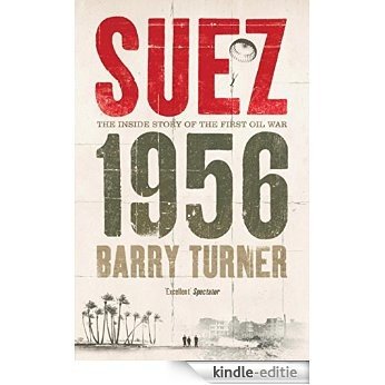Suez 1956: The Inside Story of the First Oil War (English Edition) [Kindle-editie]