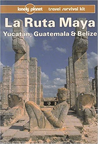 indir Lonely Planet LA Ruta Maya, Yucatan, Guatemala and Belize: Yucatan, Guatemala and Belize - A Travel Survival Kit (Lonely Planet Travel Guides)