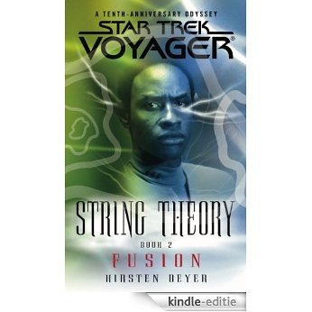 Star Trek: Voyager: String Theory #2: Fusion: Fusion Bk. 2 (Star Trek Voyager) [Kindle-editie]