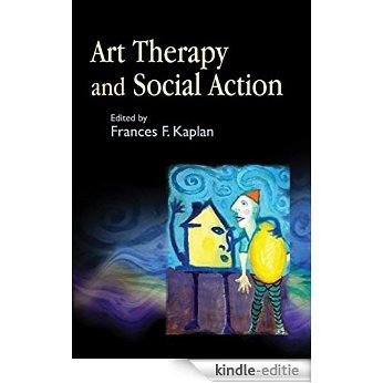 Art Therapy and Social Action: Treating the World's Wounds [Kindle-editie] beoordelingen