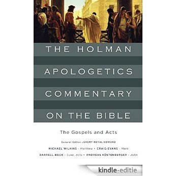 The Gospels and Acts (The Holman Apologetics Commentary on the Bible) [Kindle-editie]