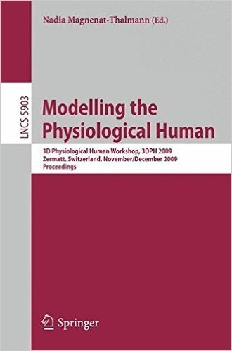 Modelling the Physiological Human: 3D Physiological Human Workshop, 3DPH 2009, Zermatt, Switzerland, November 29 - December 2, 2009, Proceedings