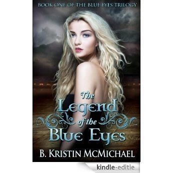 The Legend of the Blue Eyes (The Blue Eyes Trilogy Book 1) (English Edition) [Kindle-editie]
