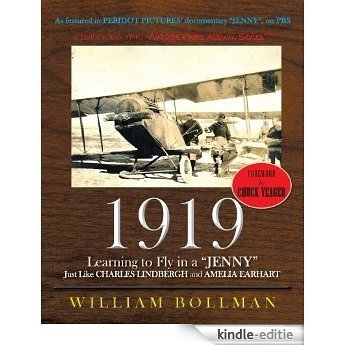 1919 : Learning to Fly in a "Jenny" Just Like Charles Lindbergh and Amelia Earhart (English Edition) [Kindle-editie]