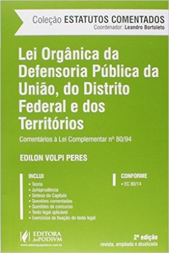 Lei Orgânica da Defensoria Pública da União, do Distrito Federal e dos Territórios - Coleção Estatutos Comentados