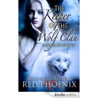 The Keeper of the Wolf Clan (Keeper of the Wolves, #1) (English Edition) [Kindle-editie]