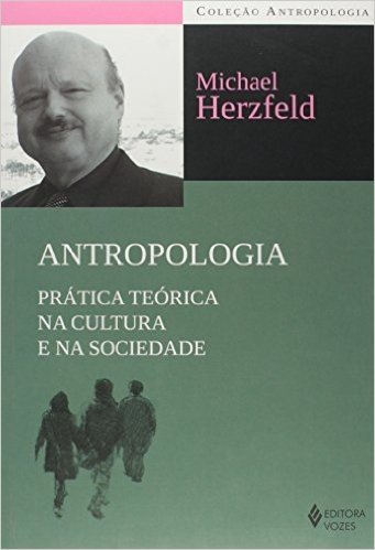 Antropologia. Prática Teórica na Cultura e na Sociedade
