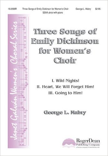 Three Songs of Emily Dickinson for Women's Choir: Wild Nights! Heart, We Will Forget Him! Going to Him! baixar