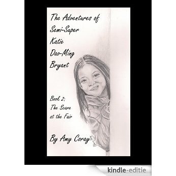 The Scare at the Fair (The Adventures of Semi-Super Katie Dao Ming Bryant Book 2) (English Edition) [Kindle-editie]