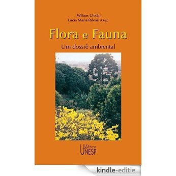 Flora e fauna: um dossiê ambiental [Kindle-editie]