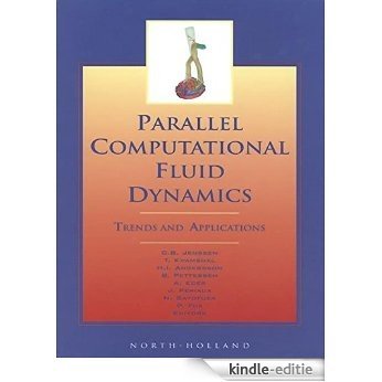 Parallel Computational Fluid Dynamics 2000: Trends and Applications [Kindle-editie]
