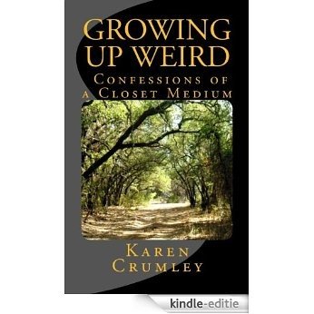 Growing Up Weird: Confessions of a Closet Medium (English Edition) [Kindle-editie]