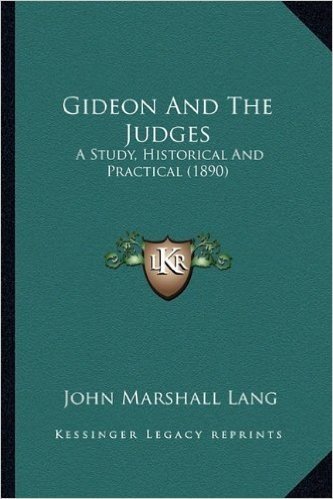 Gideon and the Judges: A Study, Historical and Practical (1890)