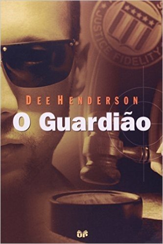 O Guardião - Série Dee Henderson