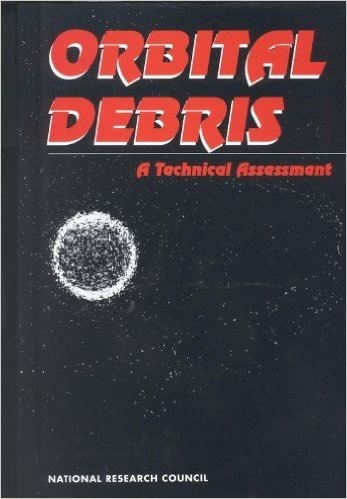 Orbital Debris:: A Technical Assessment