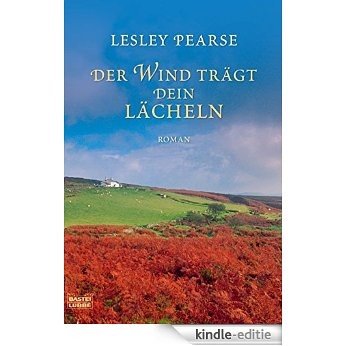 Der Wind trägt dein Lächeln: Roman (German Edition) [Kindle-editie]