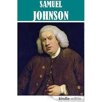 The Essential Samuel Johnson Collection (13 books) [Illustrated] (English Edition) [Kindle-editie]