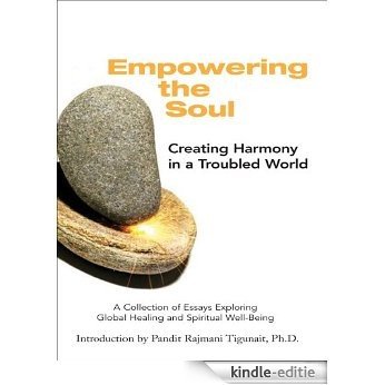 Empowering the Soul: Creating Harmony in a Troubled World (English Edition) [Kindle-editie]