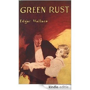 The Green Rust (Annotated) (English Edition) [Kindle-editie]