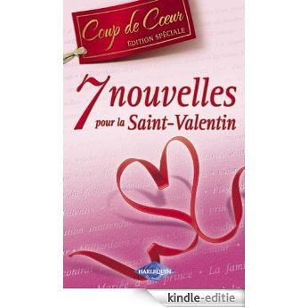 7 nouvelles pour la Saint-Valentin (Harlequin Coup de Coeur) (French Edition) [Kindle-editie]