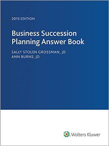 Business Succession Planning Answer Book 2015