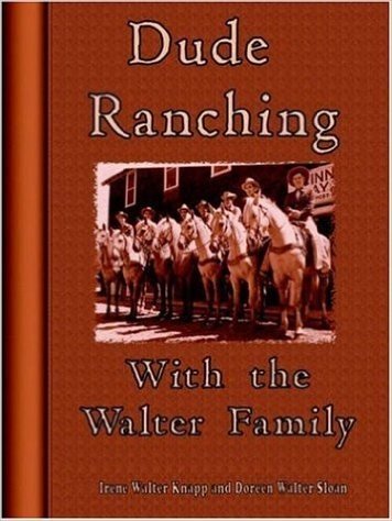 Dude Ranching with the Walter Family