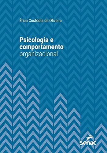 Psicologia e comportamento organizacional (Série Universitária)