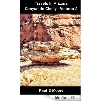 Travels In Arizona - Canyon de Chelly - Volume 2 (English Edition) [Kindle-editie]
