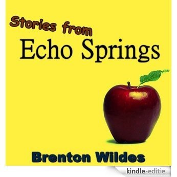 Stories from Echo Springs (English Edition) [Kindle-editie]