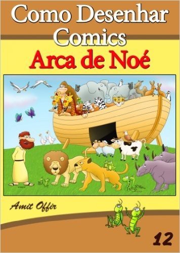 Como Desenhar Comics: Arca de Noé (Livros Infantis Livro 12) baixar