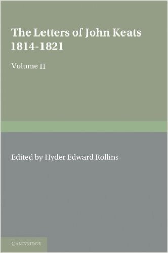 The Letters of John Keats: Volume 2, 1819 1821: 1814 1821