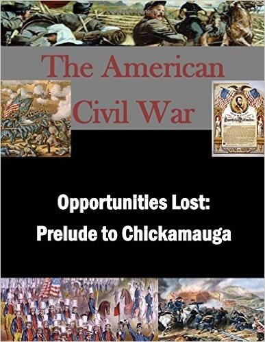Opportunities Lost: Prelude to Chickamauga