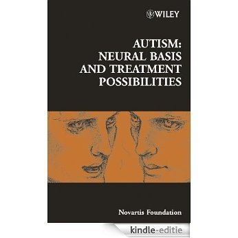 Autism: Neural Basis and Treatment Possibilities (Novartis Foundation Symposia) [Kindle-editie]