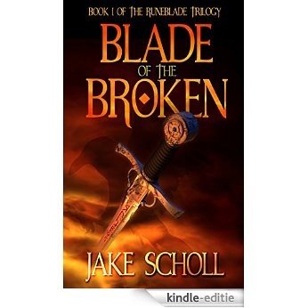 Blade Of The Broken: Book I Of the Runeblade Trilogy (English Edition) [Kindle-editie]